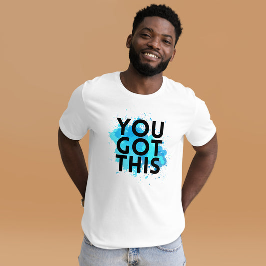 You Got This Unisex t-shirt